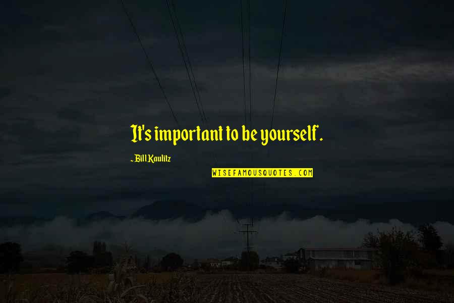 Paltel Company Quotes By Bill Kaulitz: It's important to be yourself.