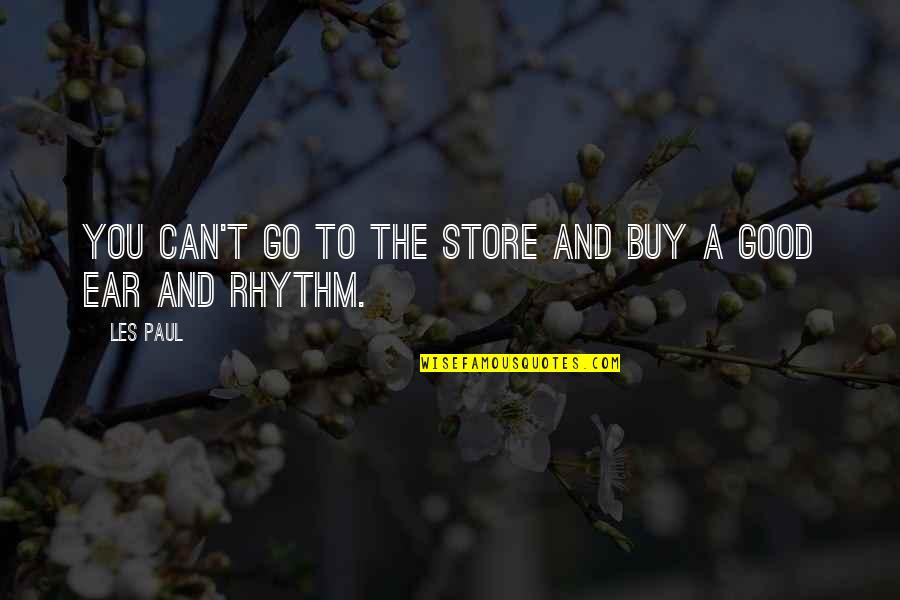 Paltridge Discourse Quotes By Les Paul: You can't go to the store and buy