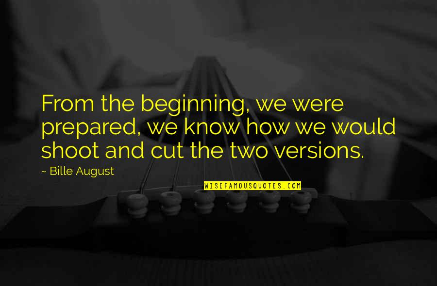 Paludiculture Quotes By Bille August: From the beginning, we were prepared, we know Paludiculture Quotes By Bille August: From the beginning, we were prepared, we know