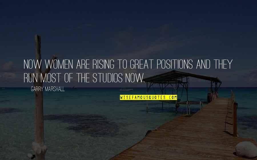 Palugadabet Quotes By Garry Marshall: Now women are rising to great positions and