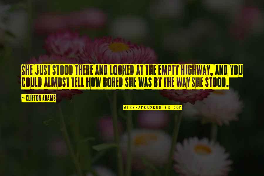 Paluskar Pandit Quotes By Clifton Adams: She just stood there and looked at the