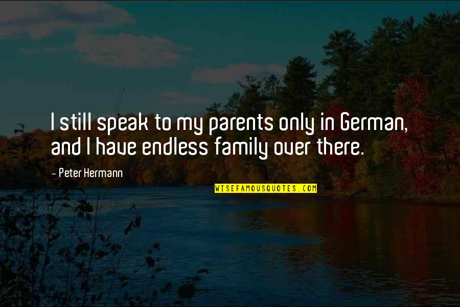 Palusot Quotes By Peter Hermann: I still speak to my parents only in