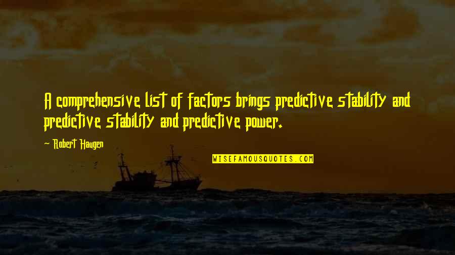 Palutena Quotes By Robert Haugen: A comprehensive list of factors brings predictive stability