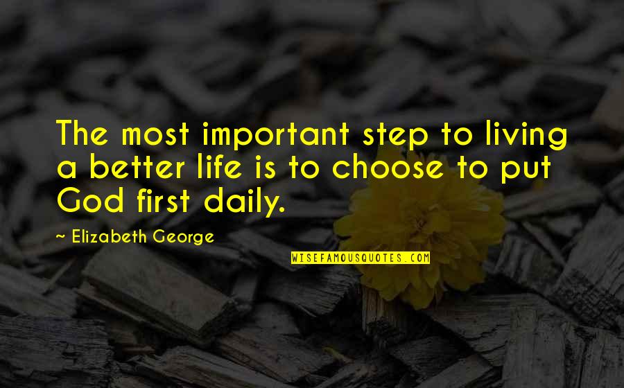Paluumuuttaja Quotes By Elizabeth George: The most important step to living a better