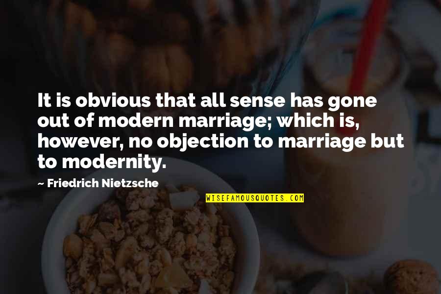 Pam Allyn Quotes By Friedrich Nietzsche: It is obvious that all sense has gone