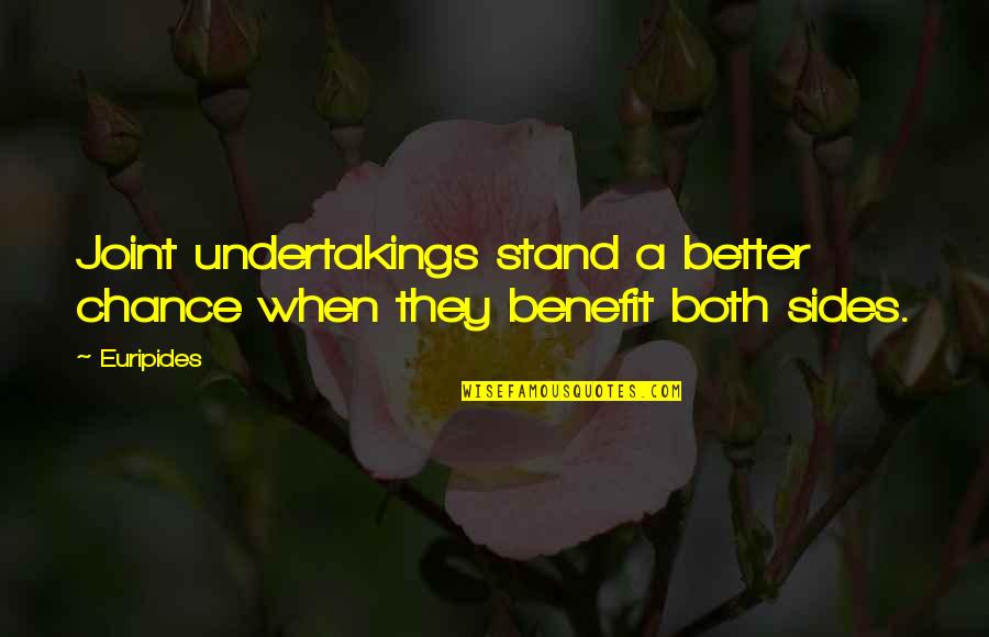 Pam And Her Pam Pams Quote Quotes By Euripides: Joint undertakings stand a better chance when they