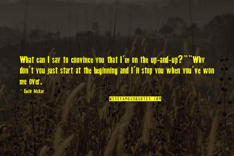 Pam Dawber Quotes By Emily McKay: What can I say to convince you that Pam Dawber Quotes By Emily McKay: What can I say to convince you that