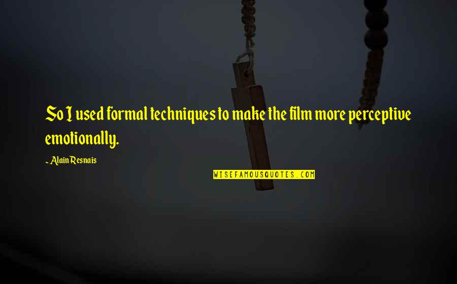 Pam Grier Coffy Quotes By Alain Resnais: So I used formal techniques to make the