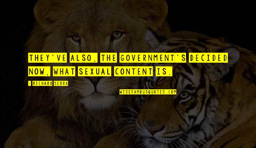 Pam Grout Quotes By Richard Serra: They've also, the government's decided now, what sexual