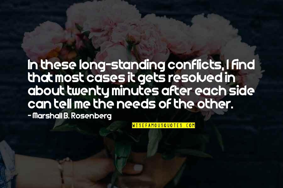 Pam Sookie Quotes By Marshall B. Rosenberg: In these long-standing conflicts, I find that most