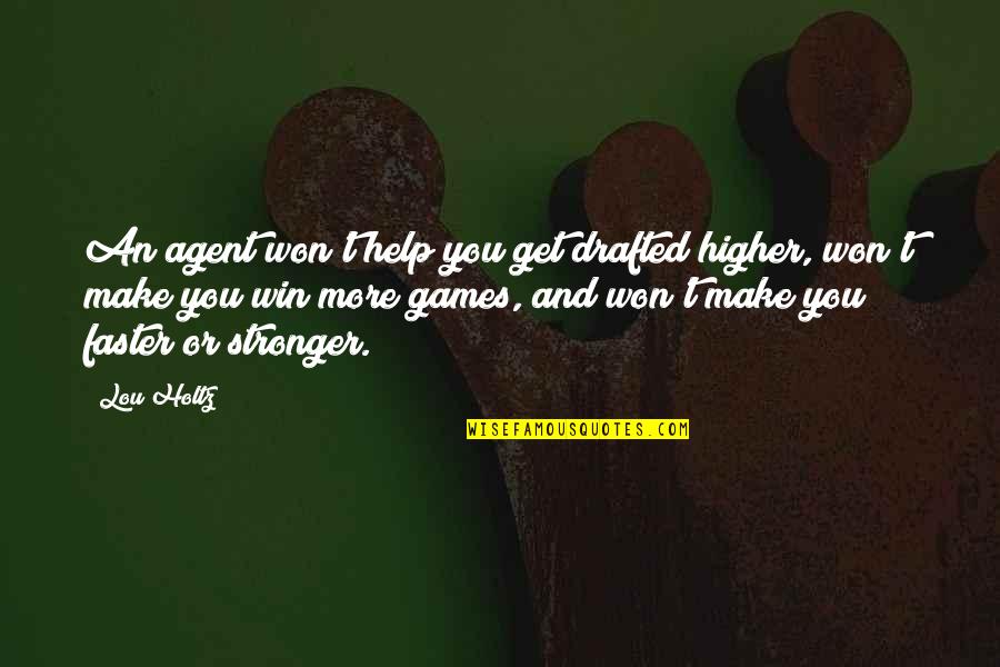 Pambanat Sa Ex Quotes By Lou Holtz: An agent won't help you get drafted higher, Pambanat Sa Ex Quotes By Lou Holtz: An agent won't help you get drafted higher,