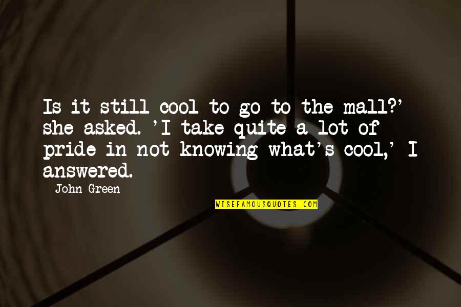 Pambazos De Chorizo Quotes By John Green: Is it still cool to go to the Pambazos De Chorizo Quotes By John Green: Is it still cool to go to the