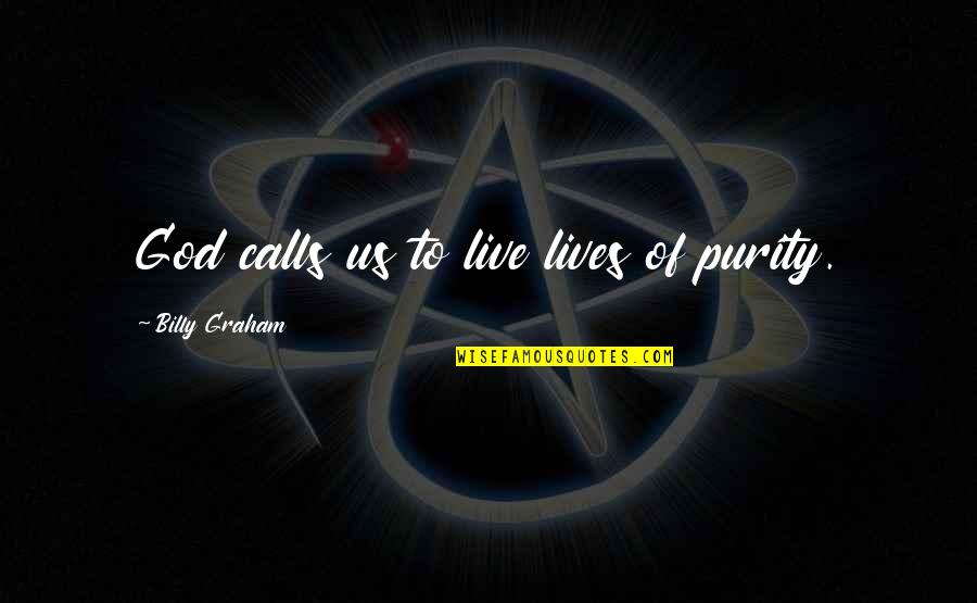 Pamboukjian Quotes By Billy Graham: God calls us to live lives of purity.