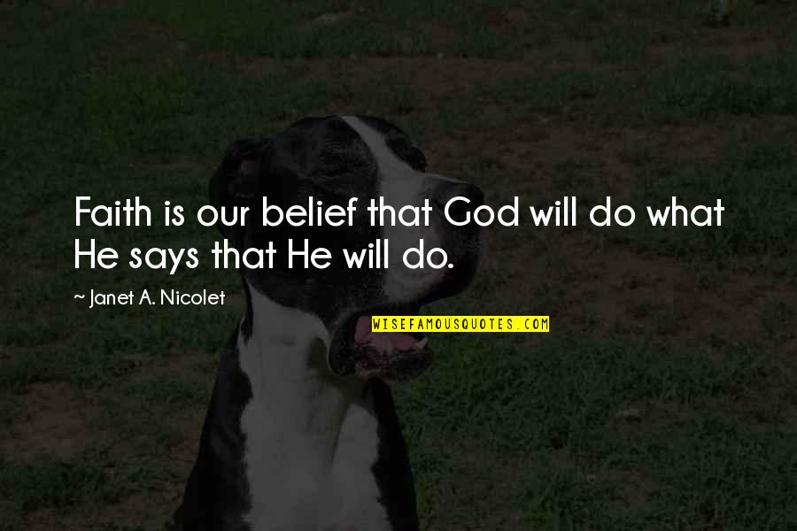 Pamela Chup Quotes By Janet A. Nicolet: Faith is our belief that God will do Pamela Chup Quotes By Janet A. Nicolet: Faith is our belief that God will do
