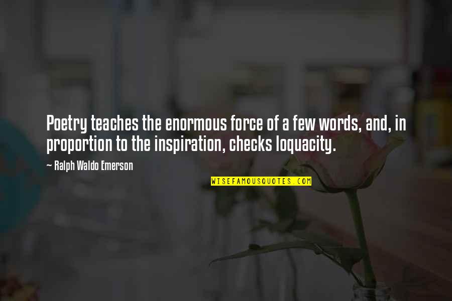 Pamela Reif Quotes By Ralph Waldo Emerson: Poetry teaches the enormous force of a few Pamela Reif Quotes By Ralph Waldo Emerson: Poetry teaches the enormous force of a few