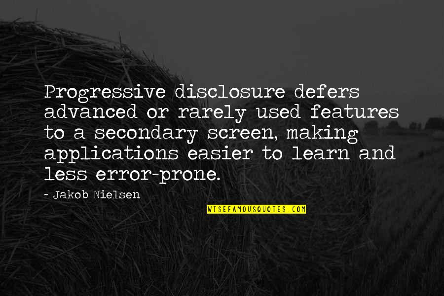 Pamela Slim Quotes By Jakob Nielsen: Progressive disclosure defers advanced or rarely used features