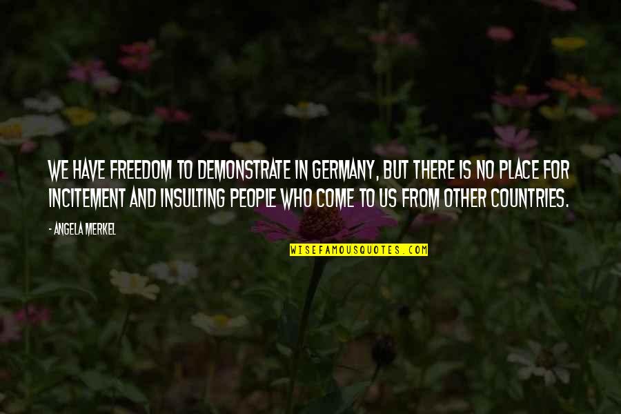 Pamfilis Karate Quotes By Angela Merkel: We have freedom to demonstrate in Germany, but