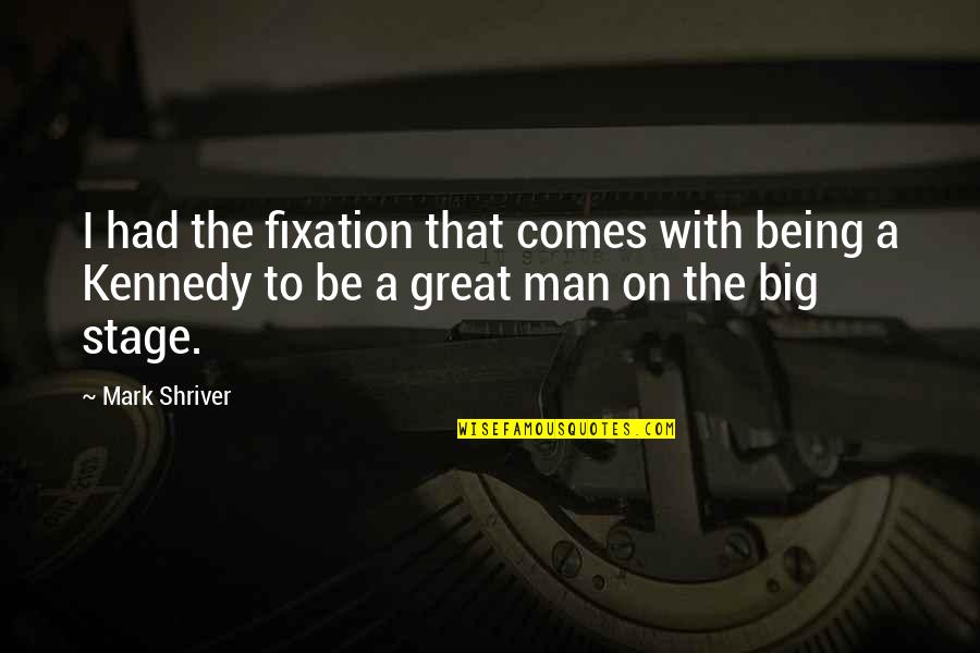 Pamilyang Extended Quotes By Mark Shriver: I had the fixation that comes with being Pamilyang Extended Quotes By Mark Shriver: I had the fixation that comes with being