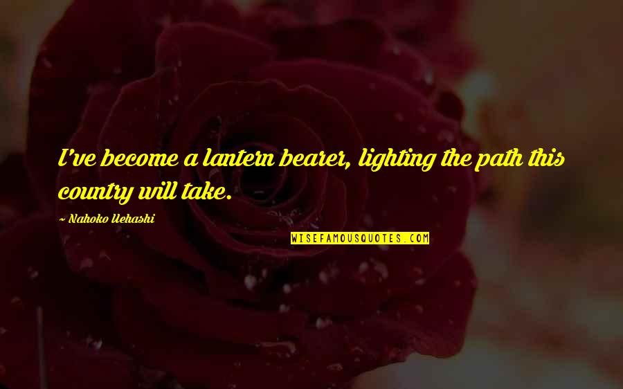 Pamina Magic Flute Quotes By Nahoko Uehashi: I've become a lantern bearer, lighting the path