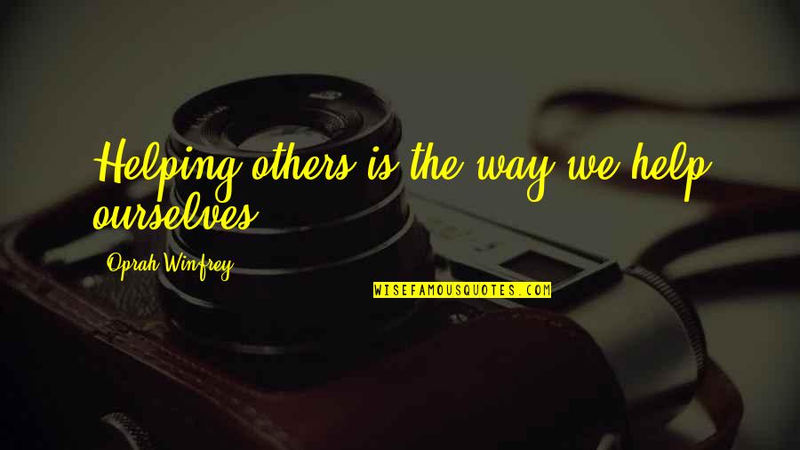 Pamiofw Quotes By Oprah Winfrey: Helping others is the way we help ourselves. Pamiofw Quotes By Oprah Winfrey: Helping others is the way we help ourselves.