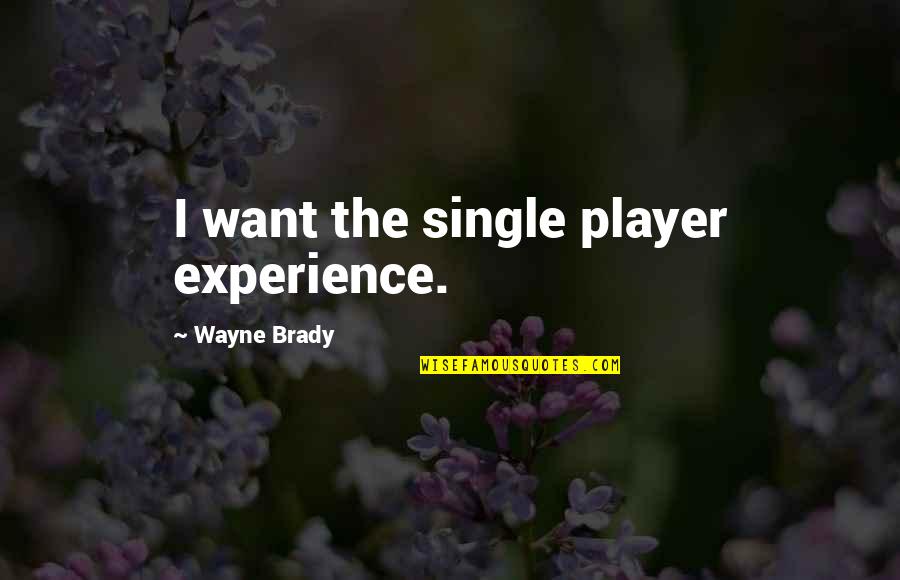 Pamjac Quotes By Wayne Brady: I want the single player experience.