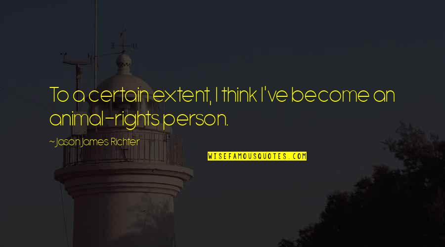 Pampakilig Sa Babae Quotes By Jason James Richter: To a certain extent, I think I've become