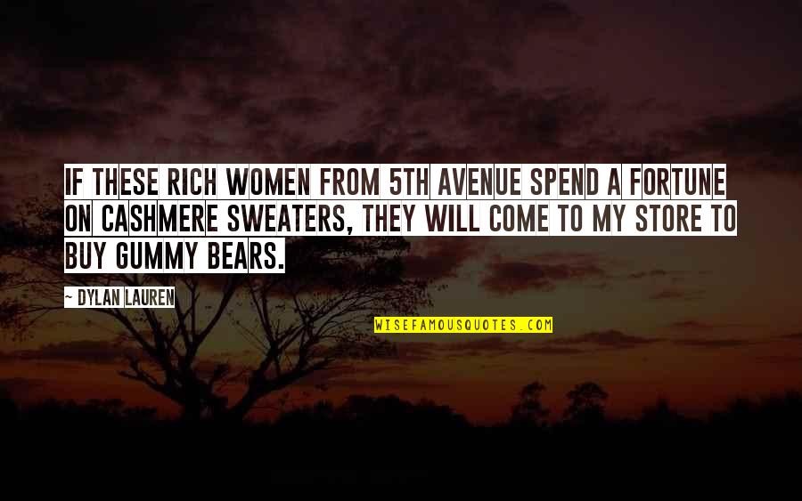 Pampalubag Loob Quotes By Dylan Lauren: If these rich women from 5th Avenue spend