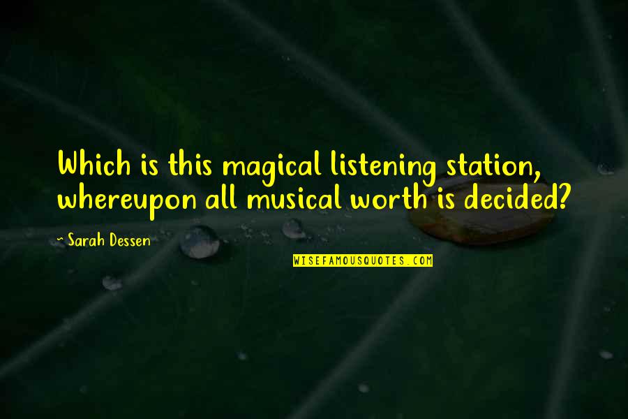 Pampanga Proverbs And Quotes By Sarah Dessen: Which is this magical listening station, whereupon all