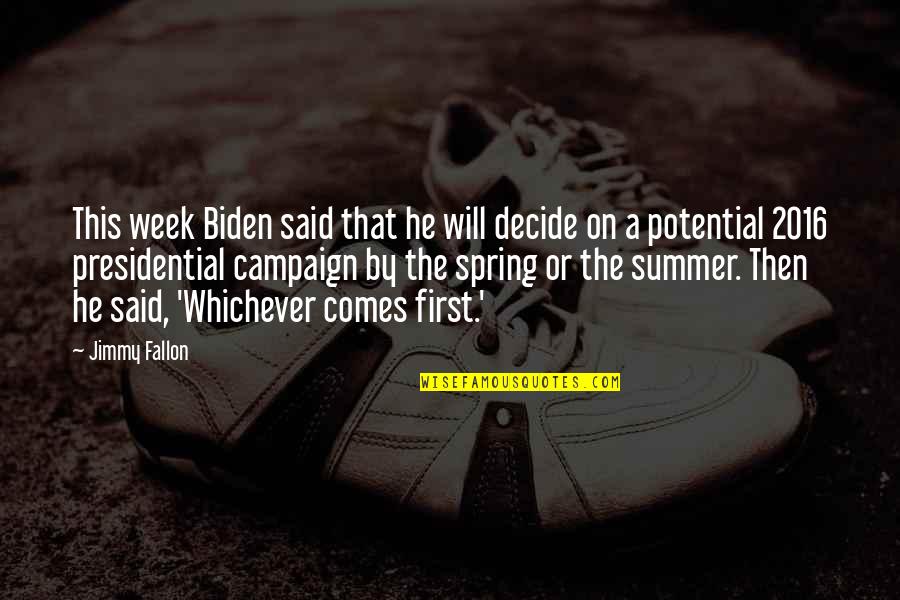 Pamper Her Quotes By Jimmy Fallon: This week Biden said that he will decide Pamper Her Quotes By Jimmy Fallon: This week Biden said that he will decide