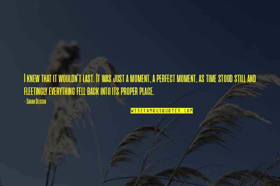 Pampered Girlfriend Quotes By Sarah Dessen: I knew that it wouldn't last. It was Pampered Girlfriend Quotes By Sarah Dessen: I knew that it wouldn't last. It was
