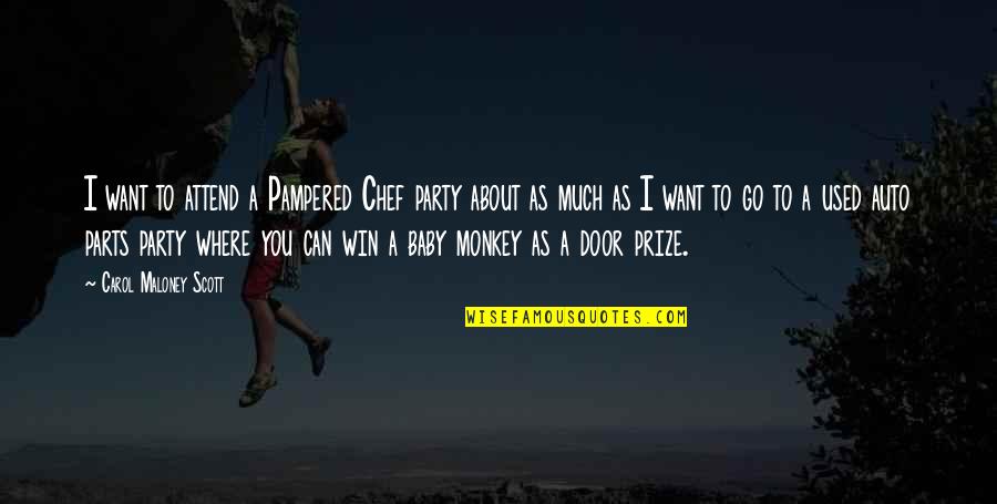 Pampered Quotes By Carol Maloney Scott: I want to attend a Pampered Chef party Pampered Quotes By Carol Maloney Scott: I want to attend a Pampered Chef party
