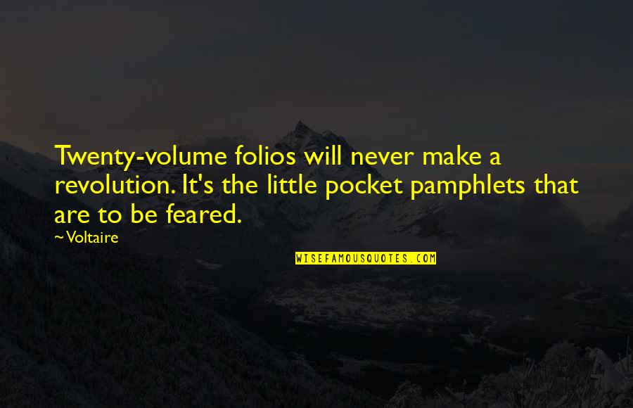 Pamphlets Quotes By Voltaire: Twenty-volume folios will never make a revolution. It's