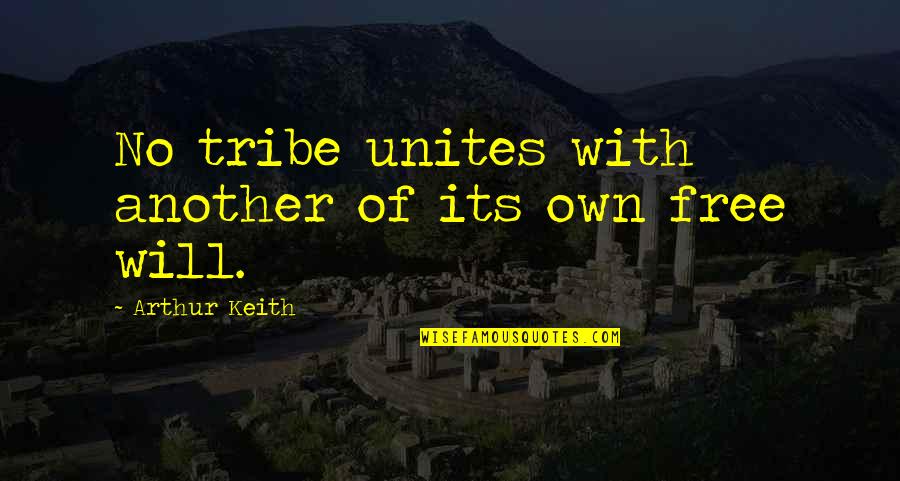 Pamplet Quotes By Arthur Keith: No tribe unites with another of its own