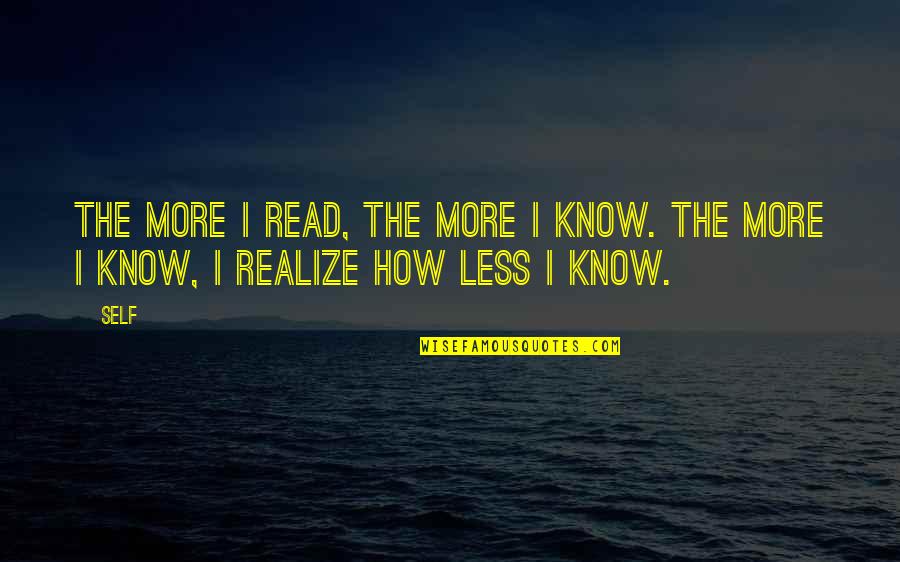 Pamplet Quotes By Self: The more I read, the more I know.