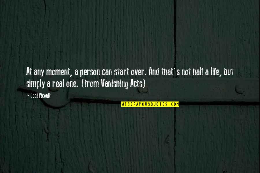 Pamposh Zutshi Quotes By Jodi Picoult: At any moment, a person can start over.