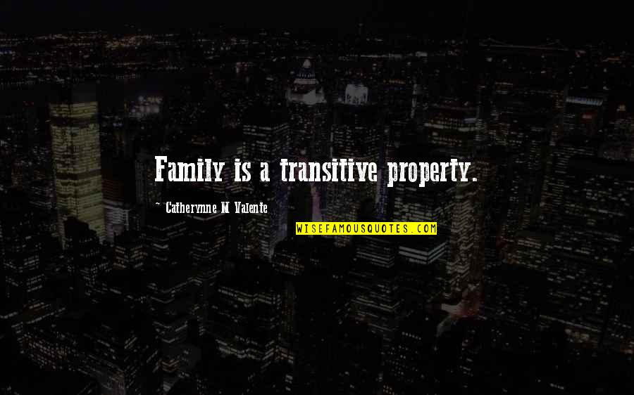 Pamyu Pamyu Quotes By Catherynne M Valente: Family is a transitive property. Pamyu Pamyu Quotes By Catherynne M Valente: Family is a transitive property.