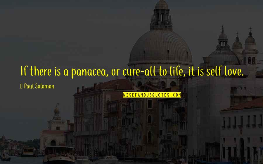 Panacea Quotes By Paul Solomon: If there is a panacea, or cure-all to Panacea Quotes By Paul Solomon: If there is a panacea, or cure-all to