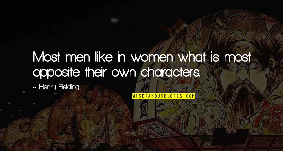 Panadda Sanboonsiri Quotes By Henry Fielding: Most men like in women what is most Panadda Sanboonsiri Quotes By Henry Fielding: Most men like in women what is most