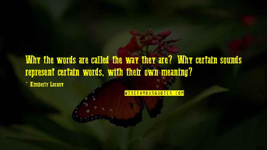 Panaflex Board Quotes By Kimberly Loskov: Why the words are called the way they Panaflex Board Quotes By Kimberly Loskov: Why the words are called the way they
