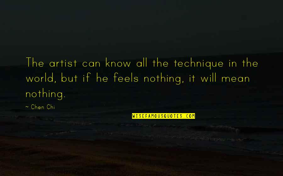 Panagiotis Giannakis Quotes By Chen Chi: The artist can know all the technique in