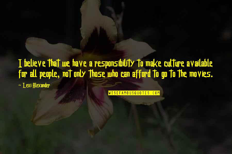 Panajot Ginovski Quotes By Lexi Alexander: I believe that we have a responsibility to Panajot Ginovski Quotes By Lexi Alexander: I believe that we have a responsibility to