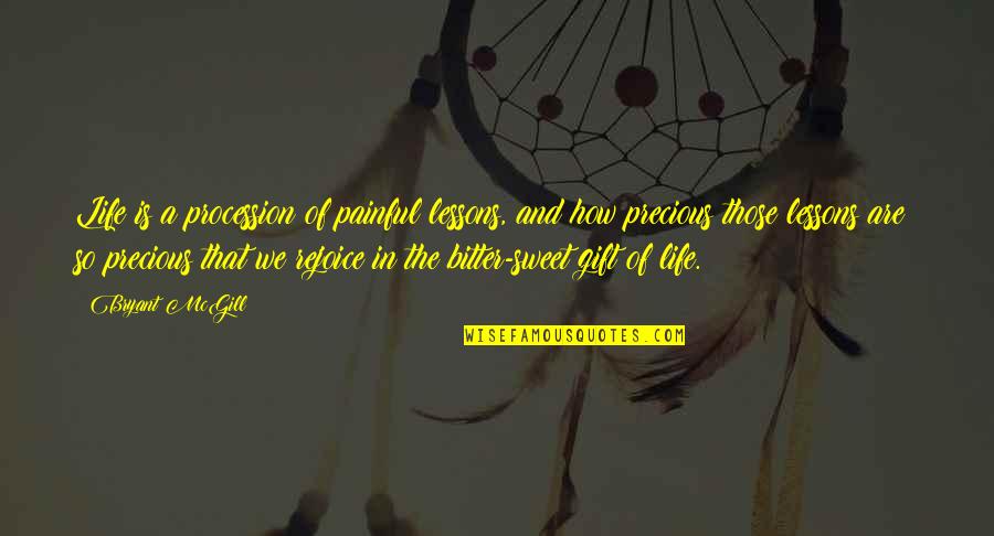 Panamint Quotes By Bryant McGill: Life is a procession of painful lessons, and Panamint Quotes By Bryant McGill: Life is a procession of painful lessons, and