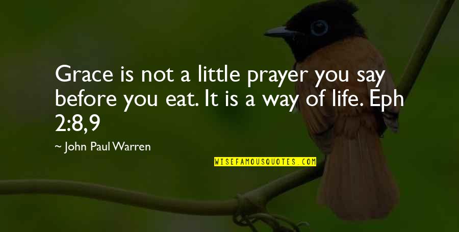 Panarchy Universal Rule Quotes By John Paul Warren: Grace is not a little prayer you say