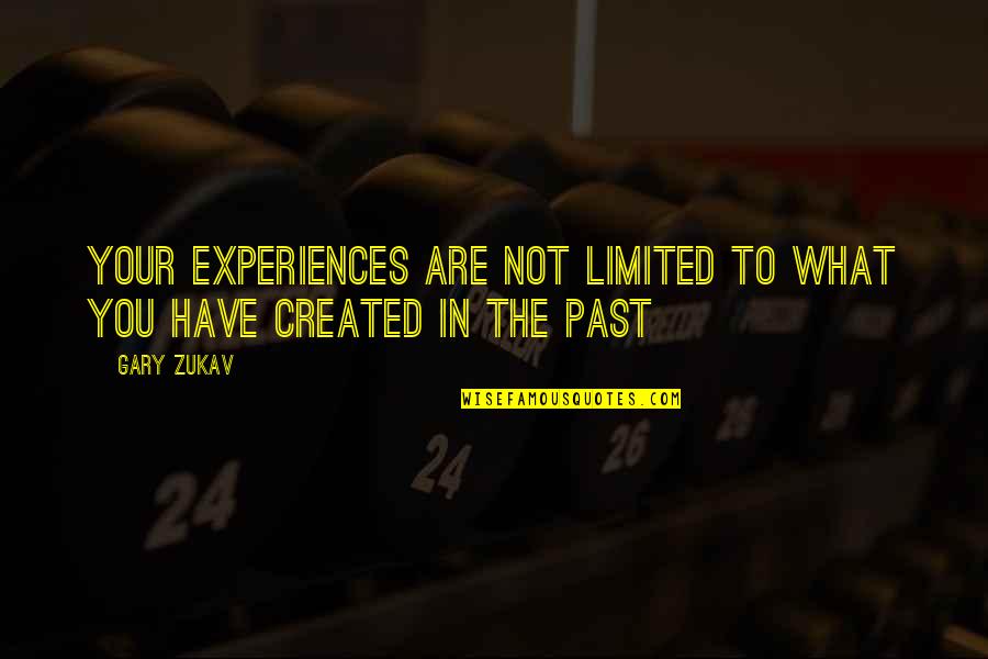 Panarella Group Quotes By Gary Zukav: Your experiences are not limited to what you