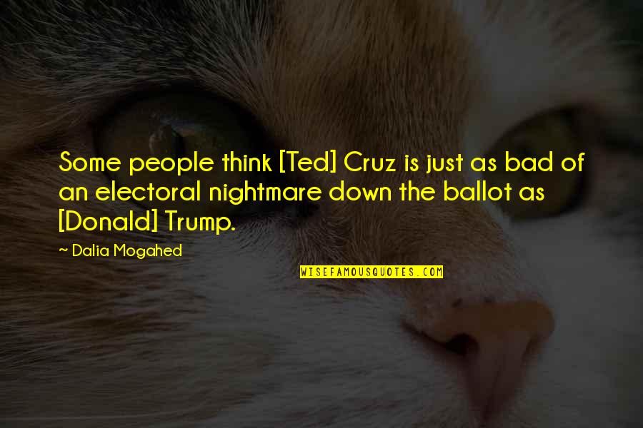 Panasaim Quotes By Dalia Mogahed: Some people think [Ted] Cruz is just as