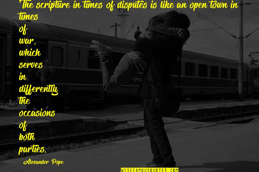 Panasiuk Touchdown Quotes By Alexander Pope: The scripture in times of disputes is like Panasiuk Touchdown Quotes By Alexander Pope: The scripture in times of disputes is like