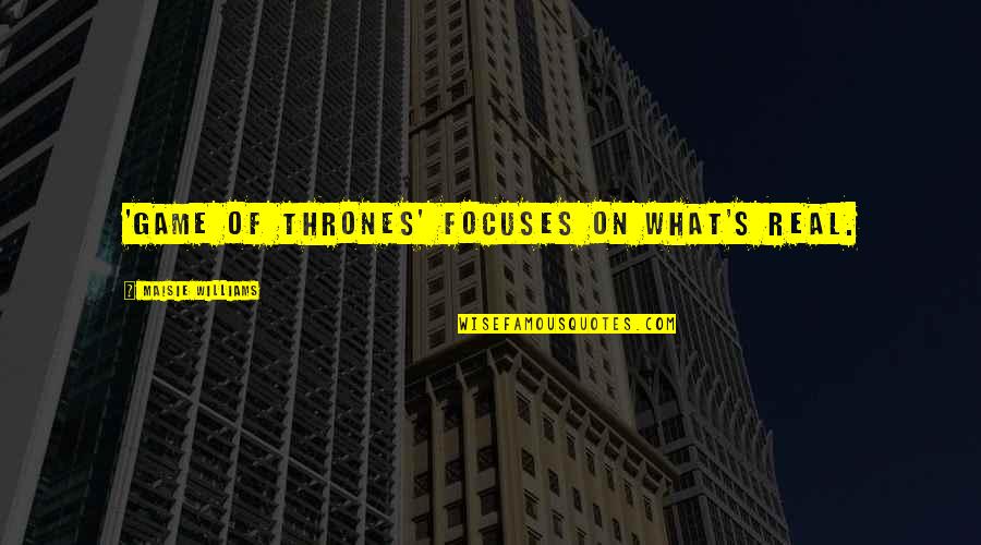 Panasiuk Touchdown Quotes By Maisie Williams: 'Game of Thrones' focuses on what's real. Panasiuk Touchdown Quotes By Maisie Williams: 'Game of Thrones' focuses on what's real.