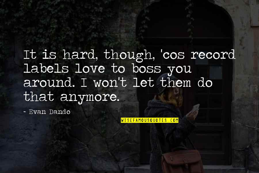 Panasonic Stock Quote Quotes By Evan Dando: It is hard, though, 'cos record labels love Panasonic Stock Quote Quotes By Evan Dando: It is hard, though, 'cos record labels love