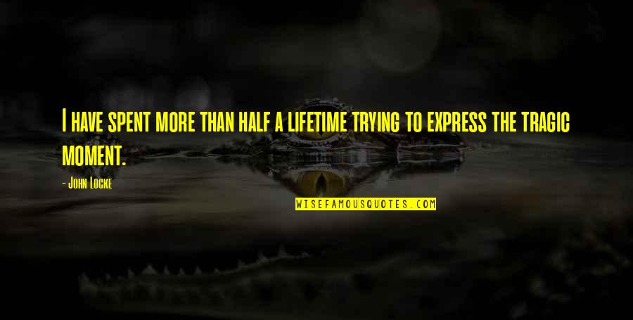 Pancadas Quotes By John Locke: I have spent more than half a lifetime