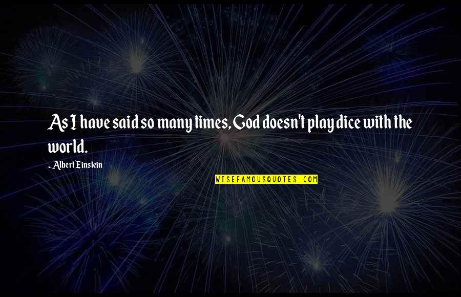Pancarta De Bienvenida Quotes By Albert Einstein: As I have said so many times, God Pancarta De Bienvenida Quotes By Albert Einstein: As I have said so many times, God
